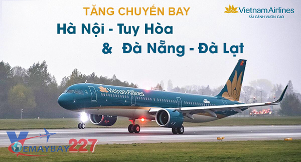 Vietnam Airlines tăng chuyến bay chặng Hà Nội – Tuy Hòa và Đà Nẵng – Đà Lạt