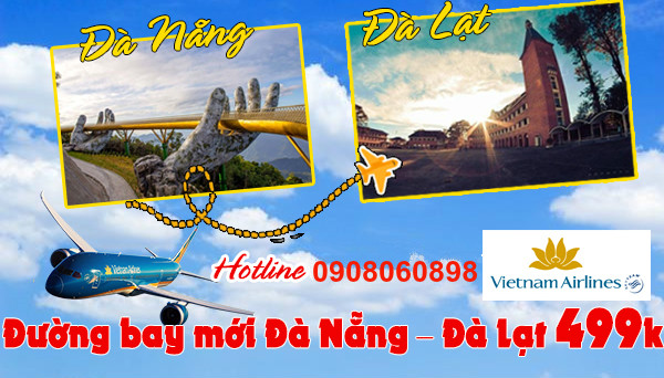 VIETNAM AIRLINES MỞ ĐƯỜNG BAY MỚI ĐÀ NẴNG - ĐÀ LẠT 449K