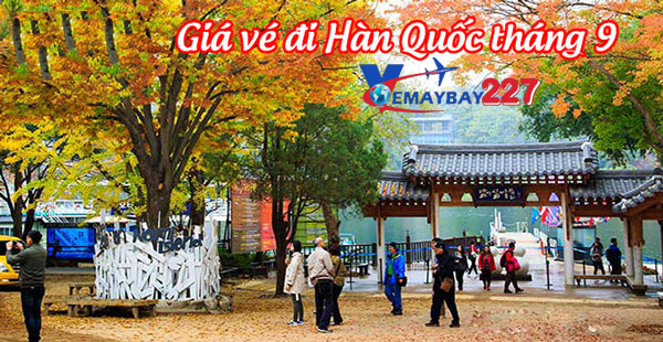 Giá vé máy bay đi Hàn Quốc tháng 9