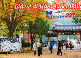 Giá vé máy bay đi Hàn Quốc tháng 9