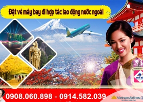 ĐẶT VÉ MÁY BAY ĐI HỢP TÁC LAO ĐỘNG NƯỚC NGOÀI