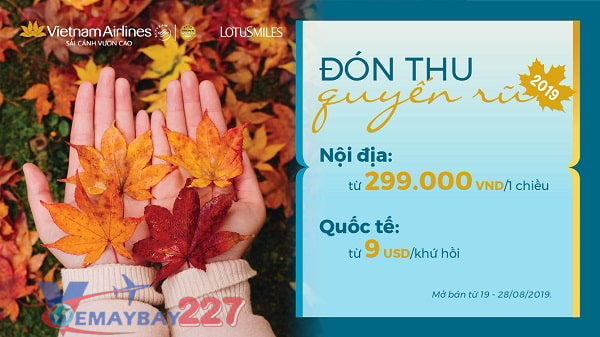 VIETNAM AIRLINES KHỞI ĐỘNG SIÊU KHUYẾN MẠI “ĐÓN THU QUYẾN RŨ 2019” TRÊN CÁC HÀNH TRÌNH NỘI ĐỊA