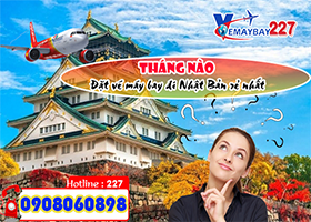 Tháng nào đặt vé máy bay đi Nhật Bản rẻ nhất