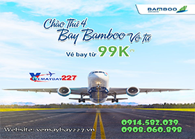 Ngày 8/3 bay vô tư cùng Bamboo Airways chỉ từ 99K