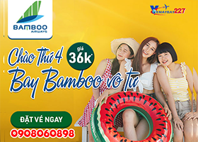 Khuyến mãi thứ 4 bay vô từ cùng Bamboo