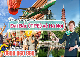 Vé máy bay giá rẻ Đài Bắc (TPE) về Hà Nội